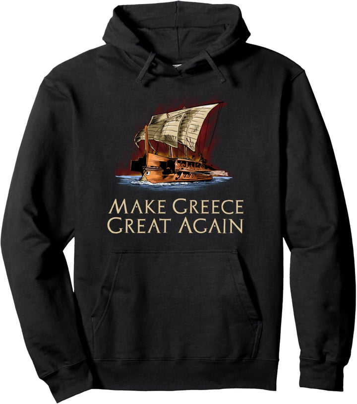 Ancient Greek Trireme - Make Greece Great Again - History Pullover Hoodie