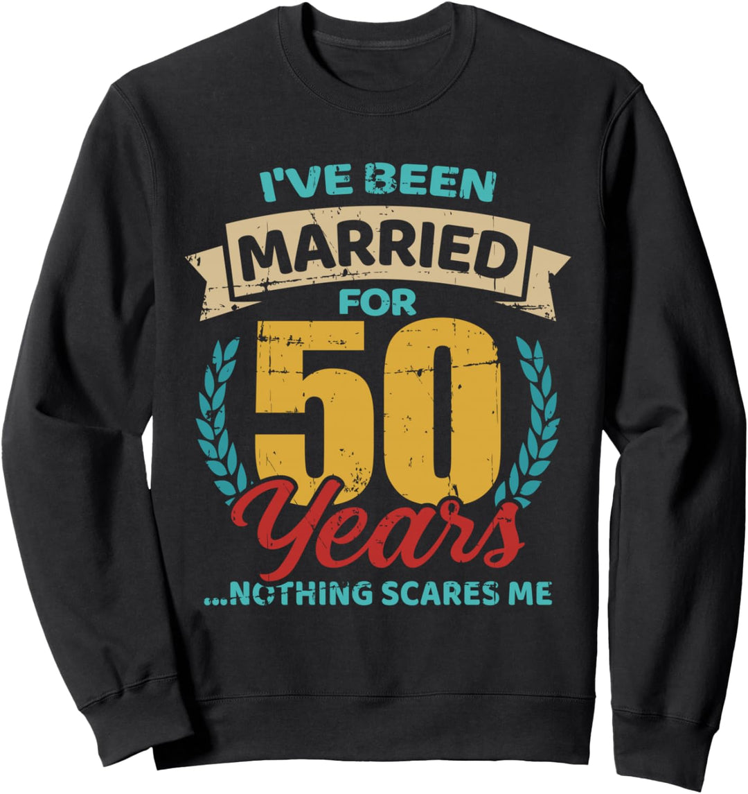 Goldene Hochzeit Hochzeitstag Spruch 50 Jahre Sweatshirt