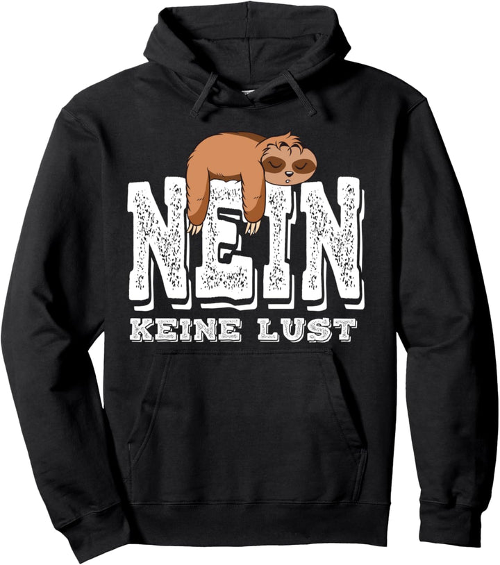 Nein Keine Lust Spruch Witzig Geschenk Müde Lustig Faultier Pullover Hoodie