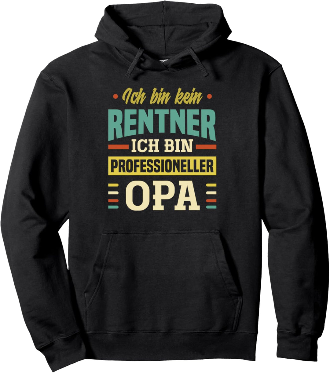 Kein Rentner Sondern Opa Ruhestand Grossvater Rentner Pullover Hoodie