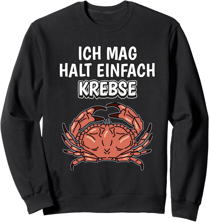 Lustiger Krebs Spruch Ich mag halt einfach Krebse Sweatshirt