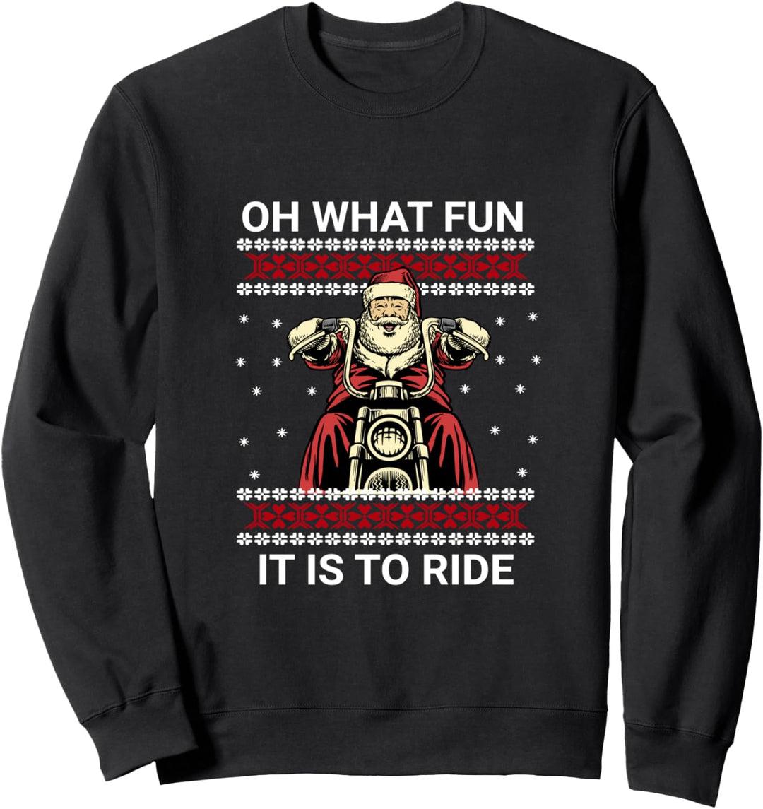 Weihnachtsmann Biker Oh What Fun it is to Ride For Motorrad Sweatshirt