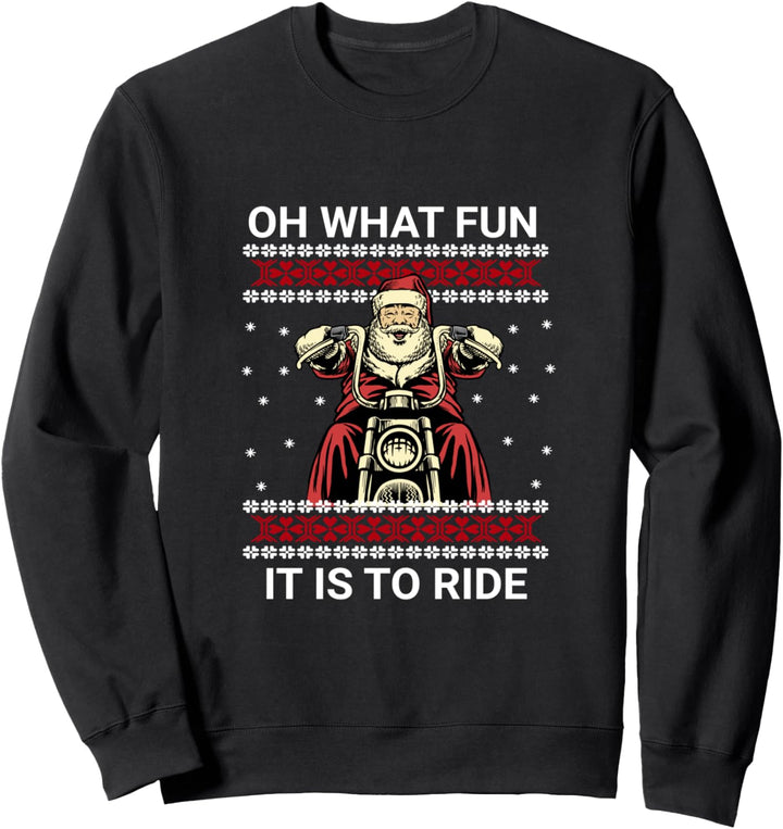 Weihnachtsmann Biker Oh What Fun it is to Ride For Motorrad Sweatshirt