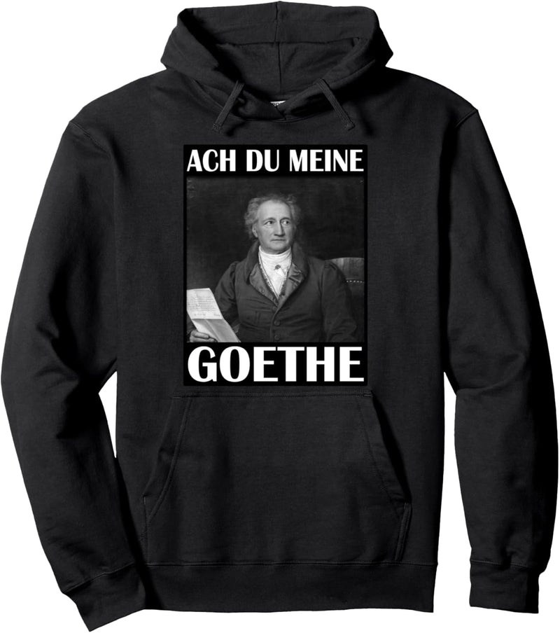 Johann Wolfgang von Goethe | Lustiges Meme | Dichter Pullover Hoodie