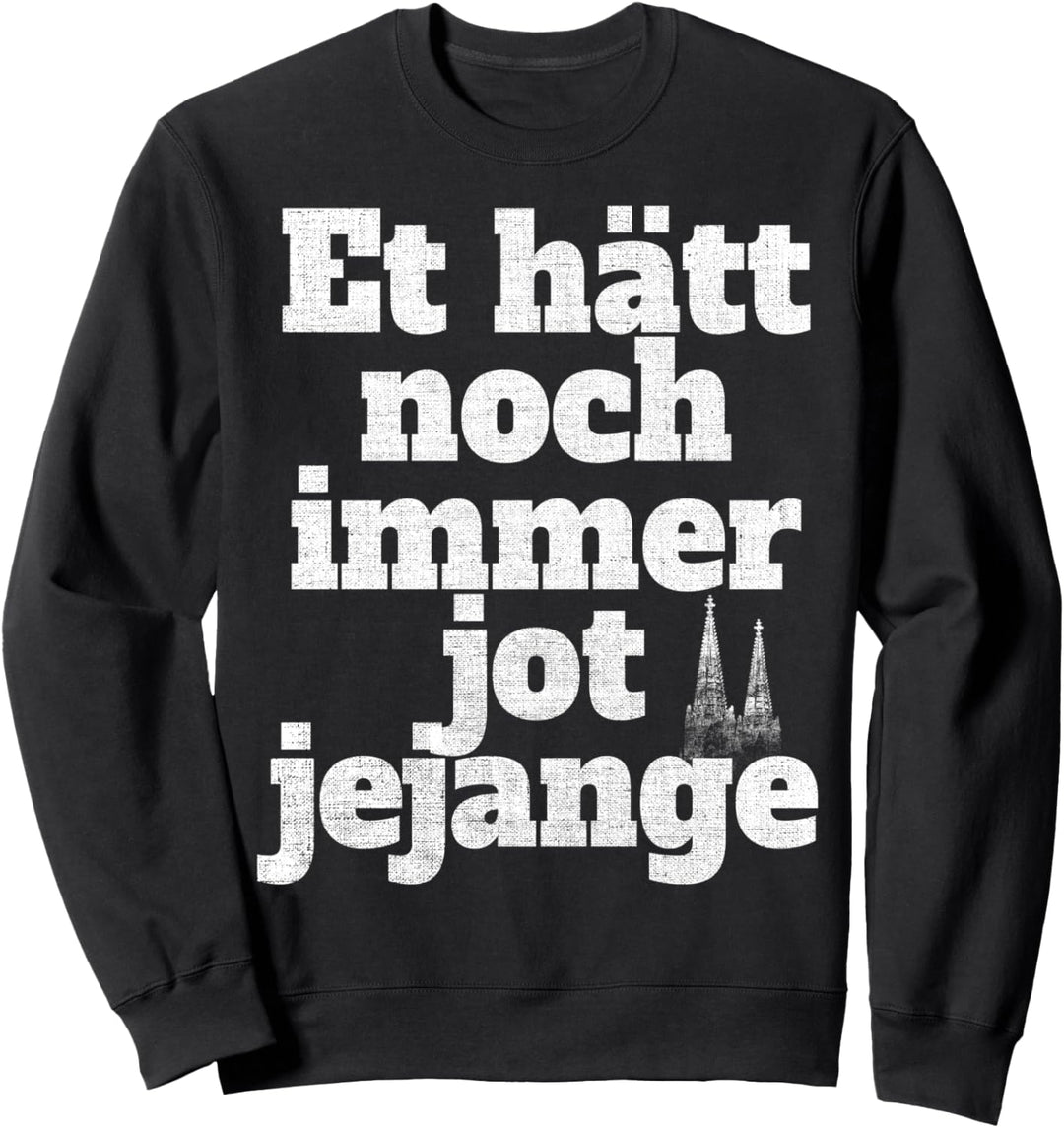 Et Hätt Noch Immer Jot Jejange Grundgesetz Karneval In Köln Sweatshirt