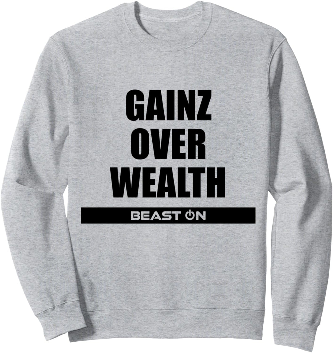 Gains Gainz over Wealth Fitness Gym Motivation Sprüche Sweatshirt