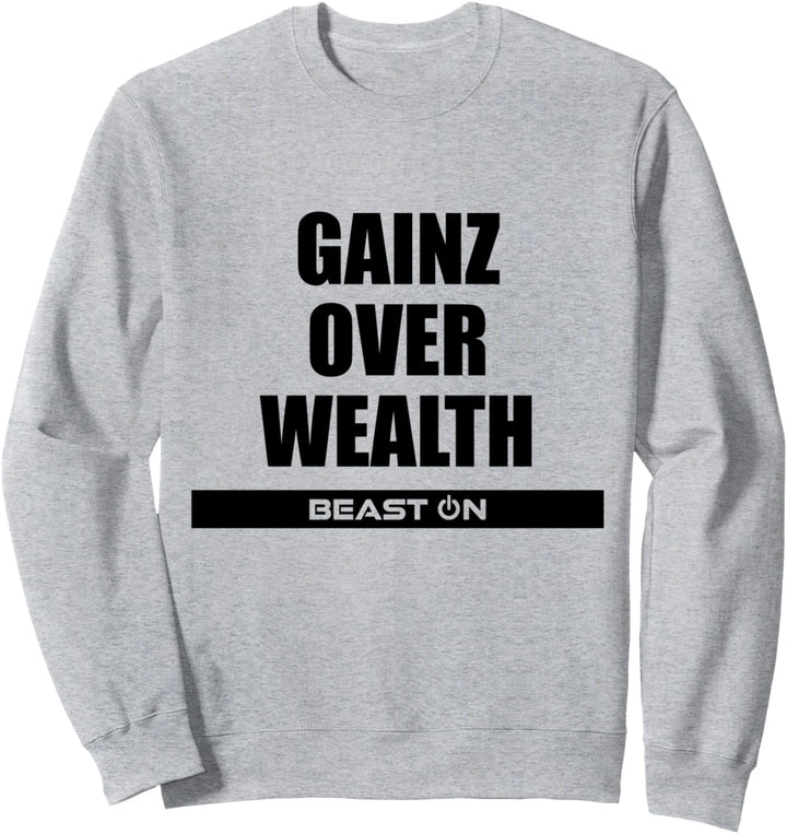 Gains Gainz over Wealth Fitness Gym Motivation Sprüche Sweatshirt