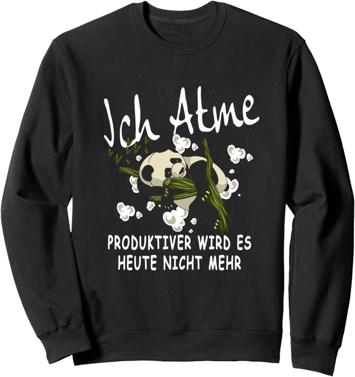 Lustiges Panda Ich Atme Produktiver wird es nicht mehr Sweatshirt