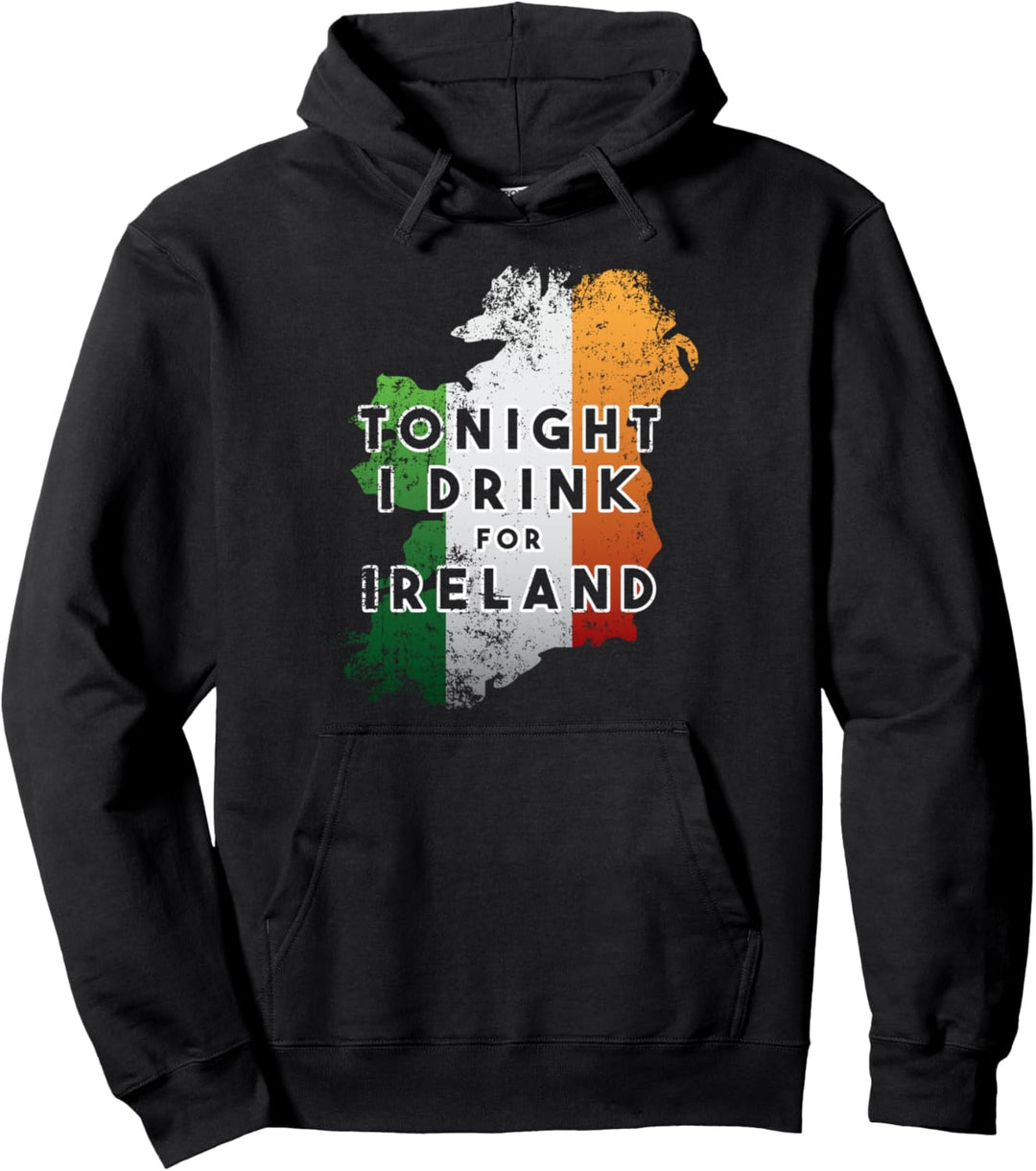 Tonight I Drink For Irland Pullover Hoodie