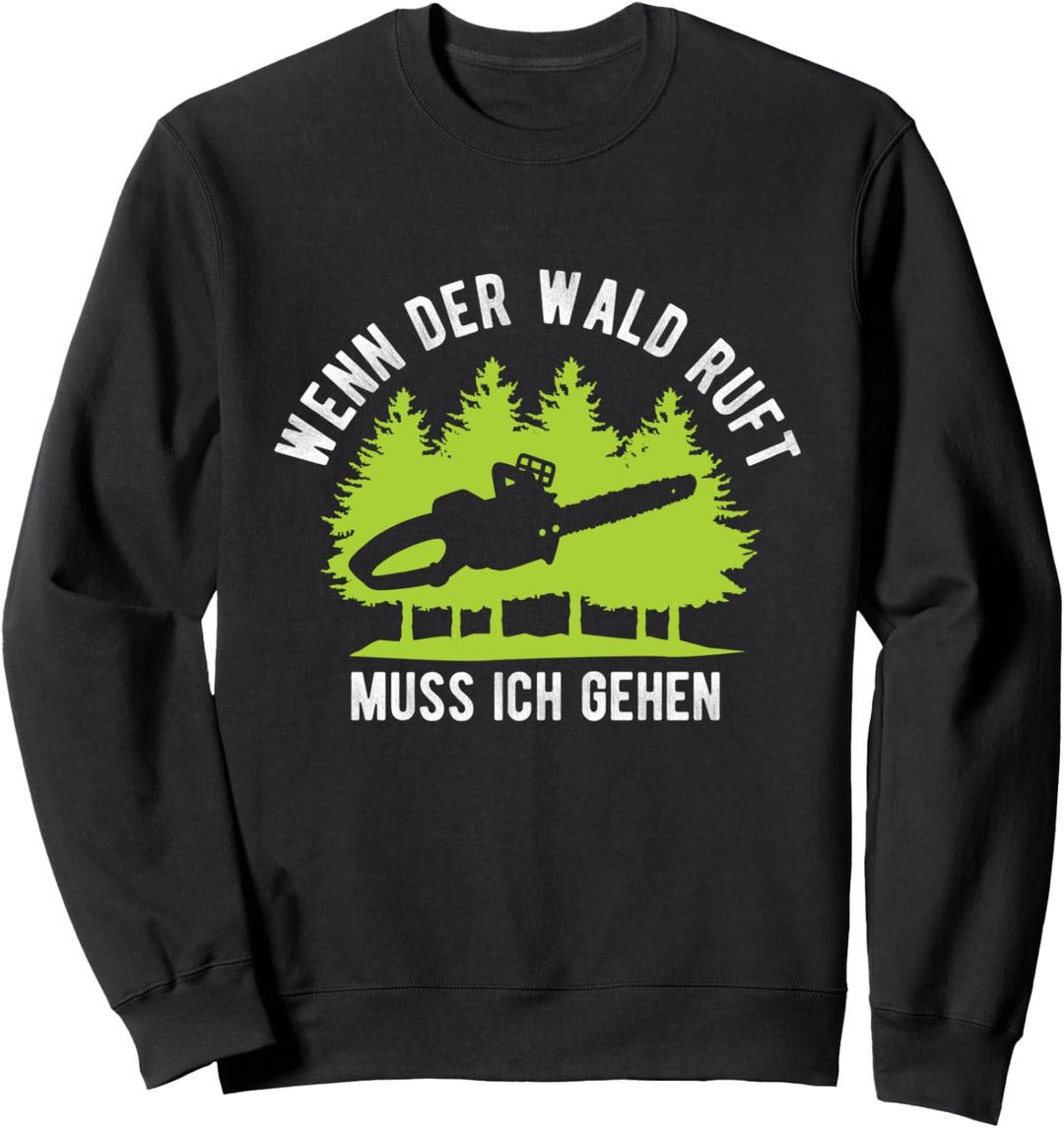 Holz machen Motorsäge Kettensäge Wald Baum Motorsäge Sweatshirt