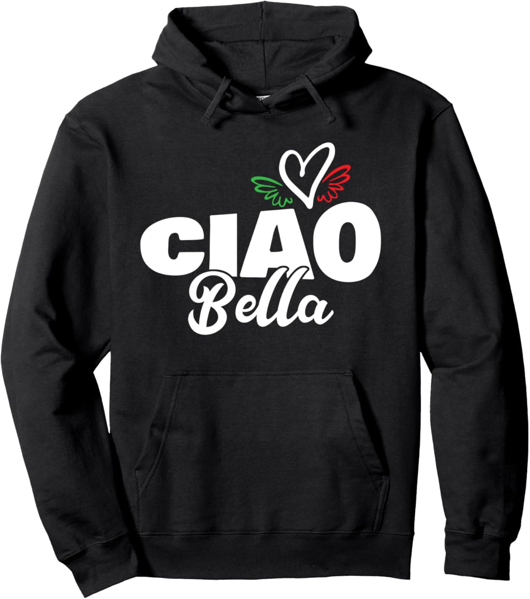 Ciao Bella - Beautiful Italian Heart Italy - Greeting Hello Pullover Hoodie