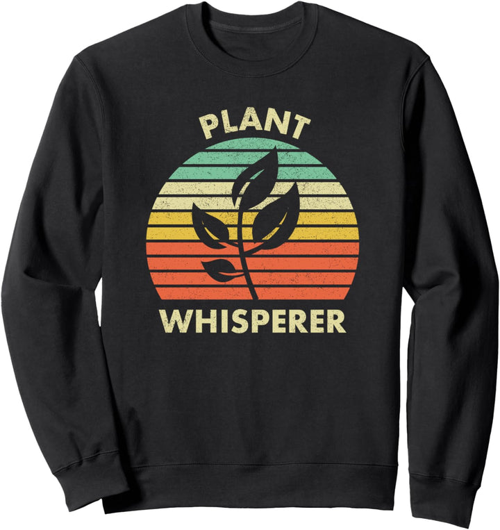 Pflanzenflüsterer Retro Geschenk für einen Gärtner Sweatshirt