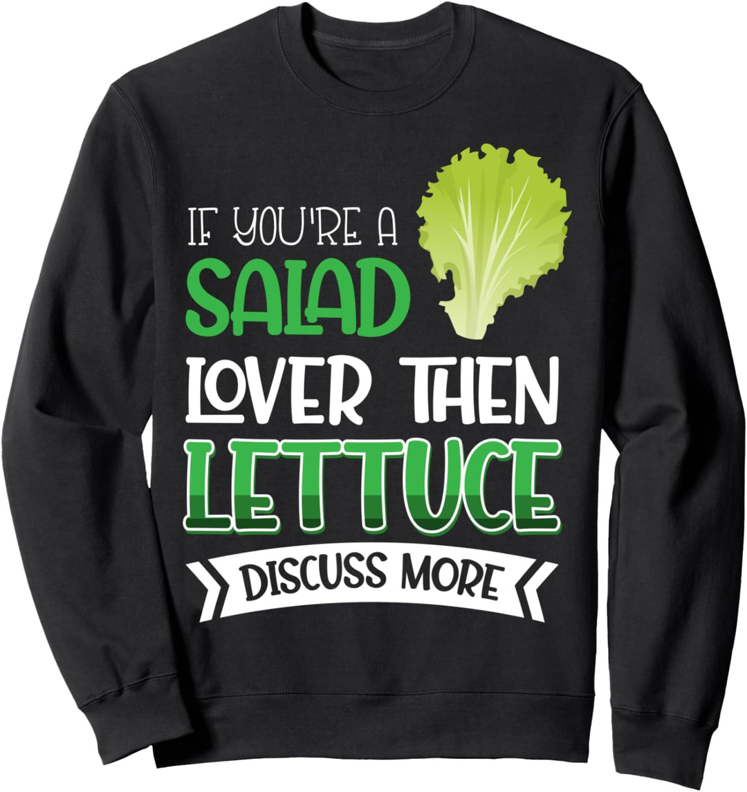 Vegan Vegetarier Salat Spruch Lettuce Sweatshirt