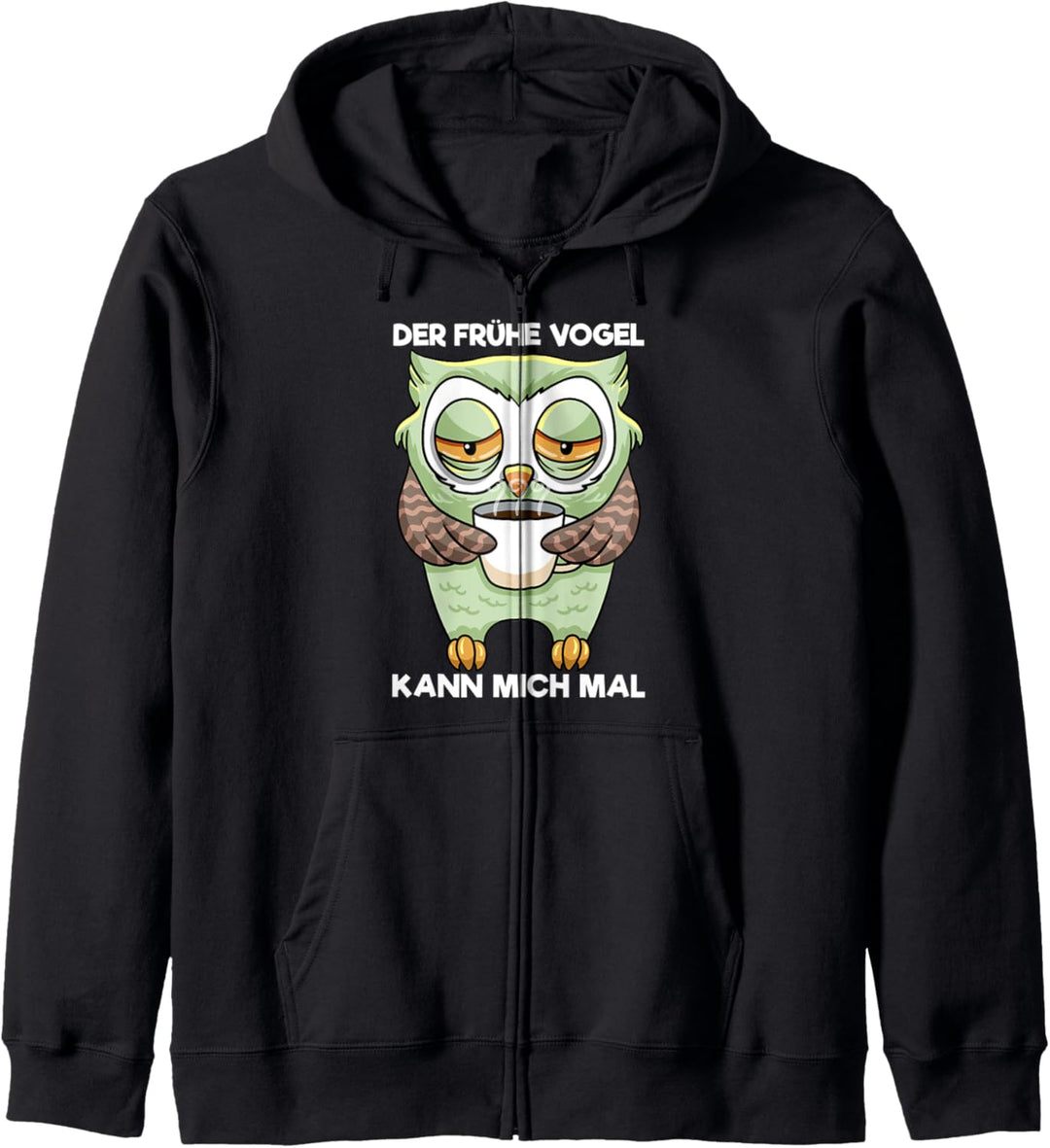Eule Der Frühe Vogel kann mich mal Morgenmuffel Eulen Kaffee Kapuzenjacke