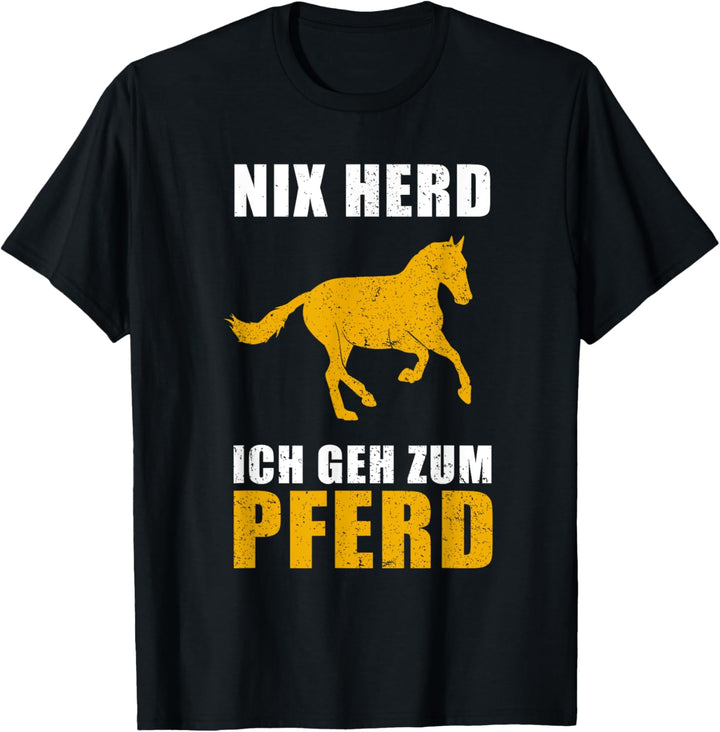 Nix Herd - ich geh zum Pferd | Reiterin Reiten Pferde T-Shirt