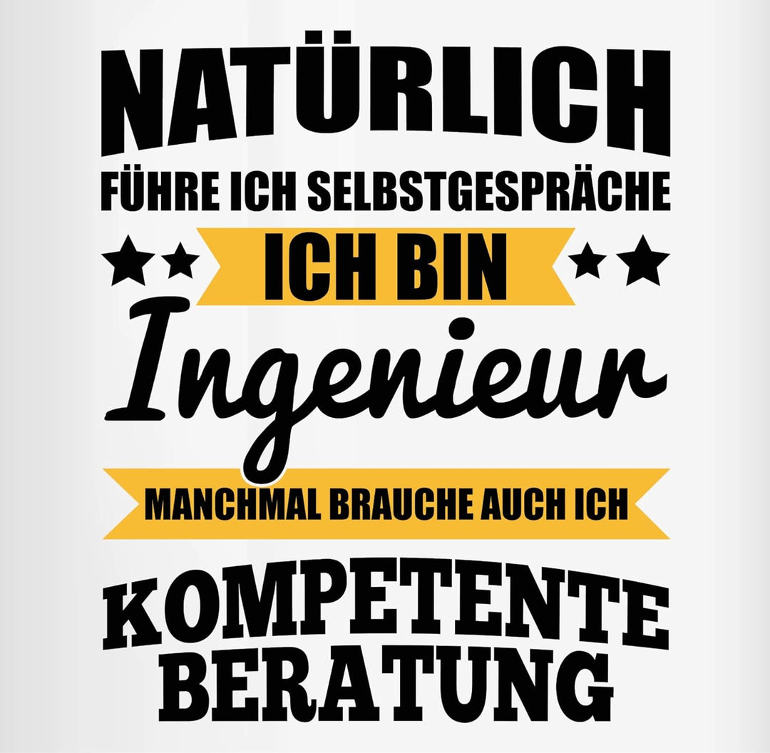 Tasse Tassen 325ml - Job & Beruf Geschenk - Natürlich führe ich Selbstgespräche ich bin Ingenieur -