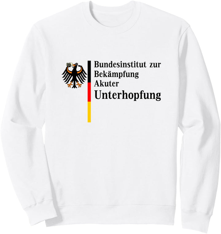 Lustig Bundesinstitut zur Bekämpfung akuter Unterhopfung Sweatshirt