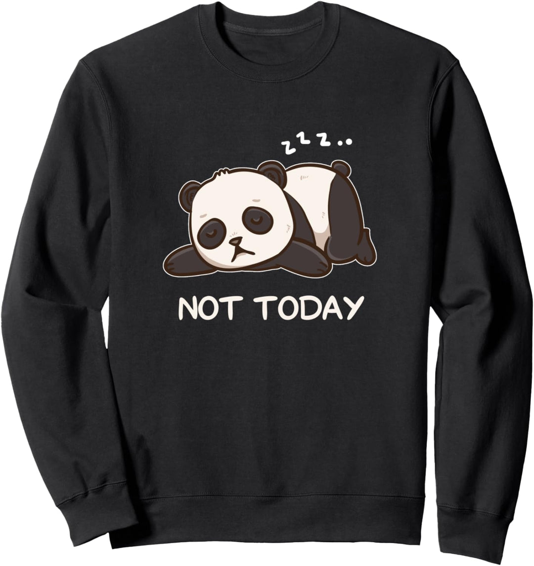 Lazy Panda Not Today Sweatshirt