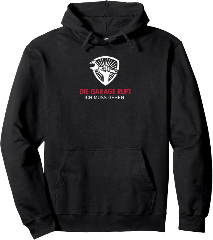 Die Garage Ruft Ich muss gehen - Handwerker, KFZ Mechaniker Pullover Hoodie