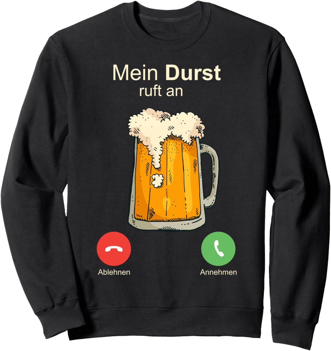 Bier Trinker I Durst ruft an I Mallorca Feier Party Sweatshirt