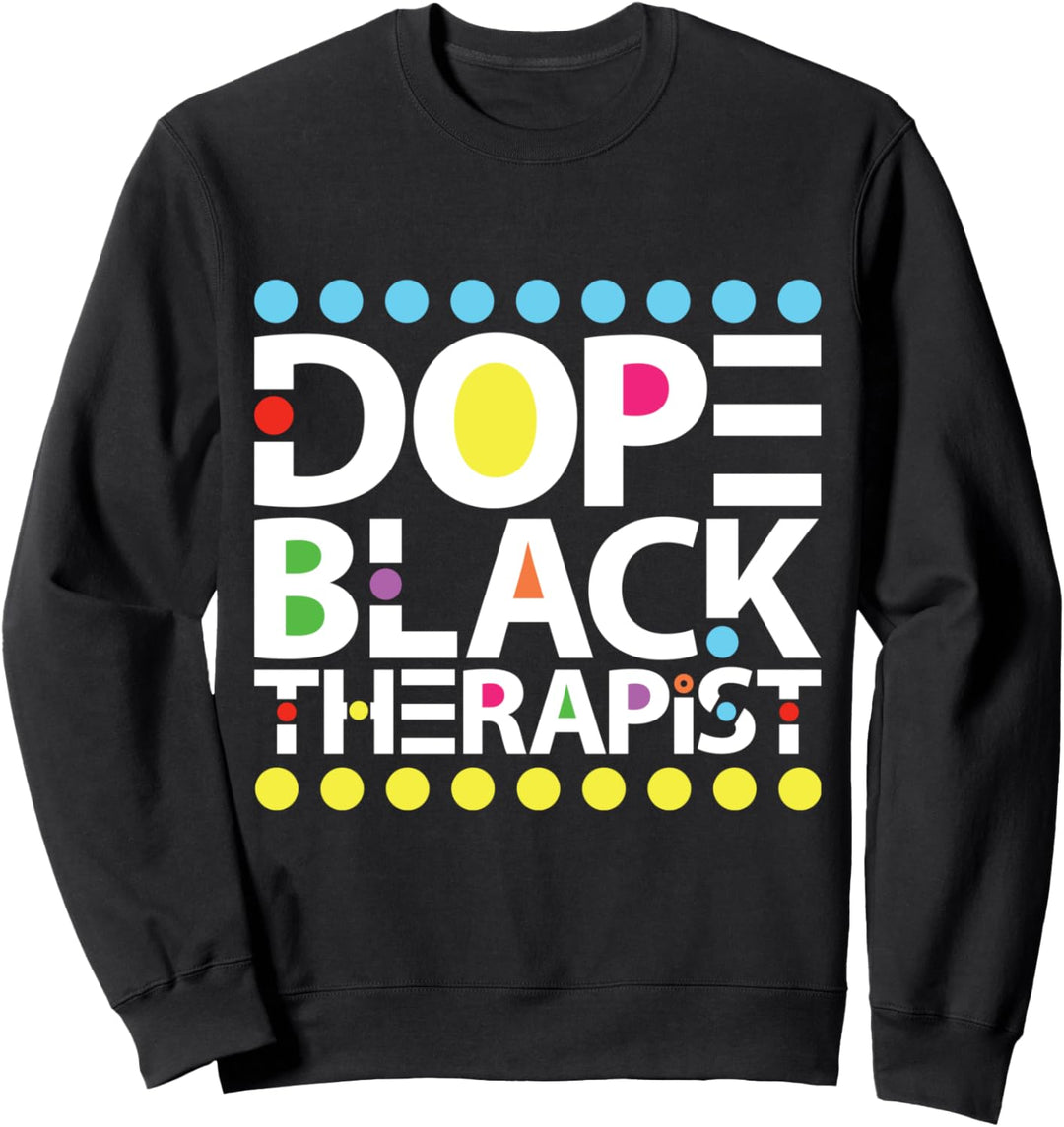 Dope Black Therapist Afroamerikanische Beraterin Melanin Sweatshirt