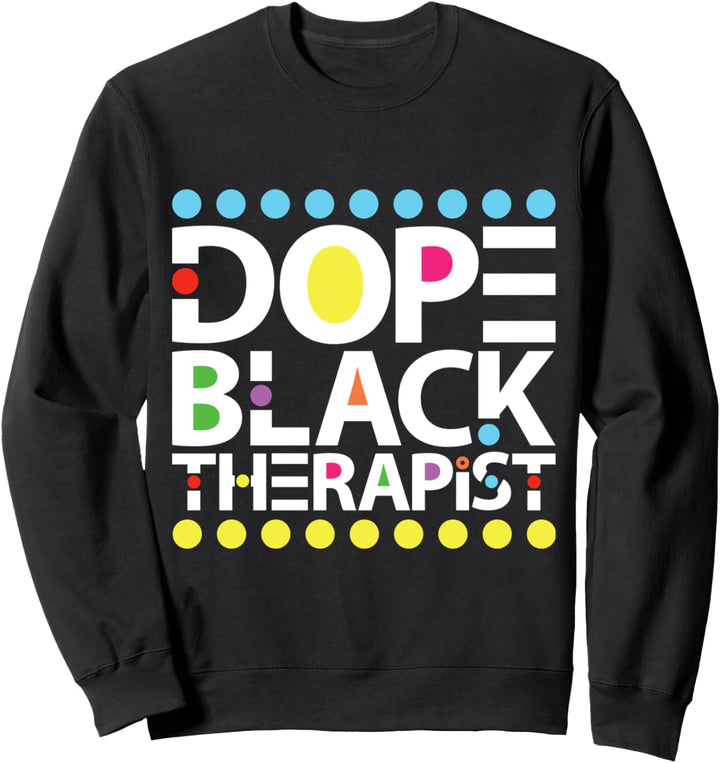 Dope Black Therapist Afroamerikanische Beraterin Melanin Sweatshirt