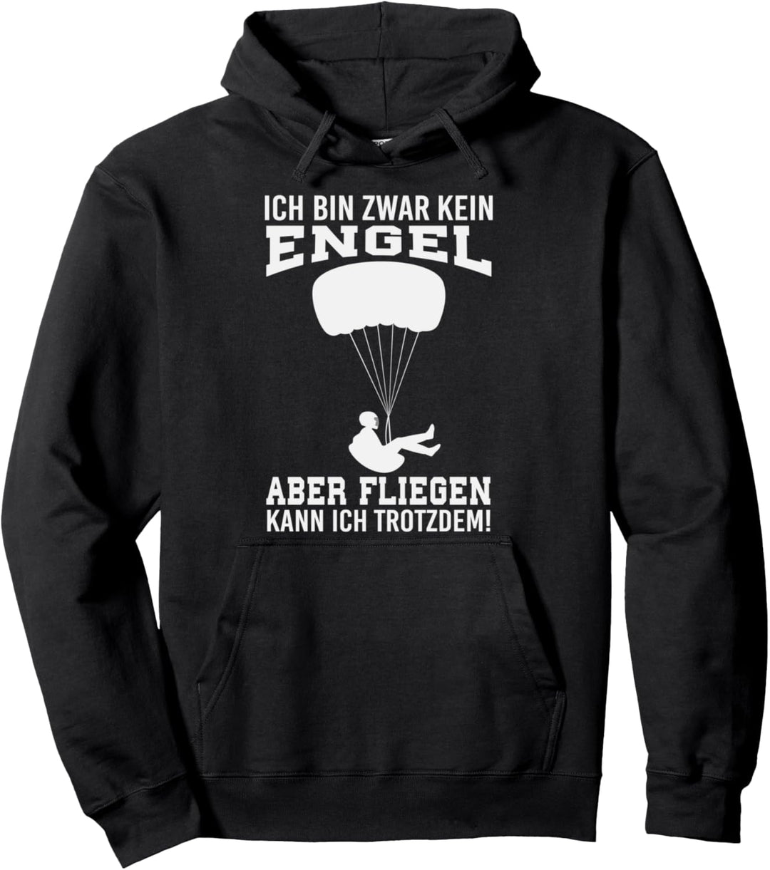 Ich bin zwar kein Engel aber fliegen kann ich Paragliding Pullover Hoodie