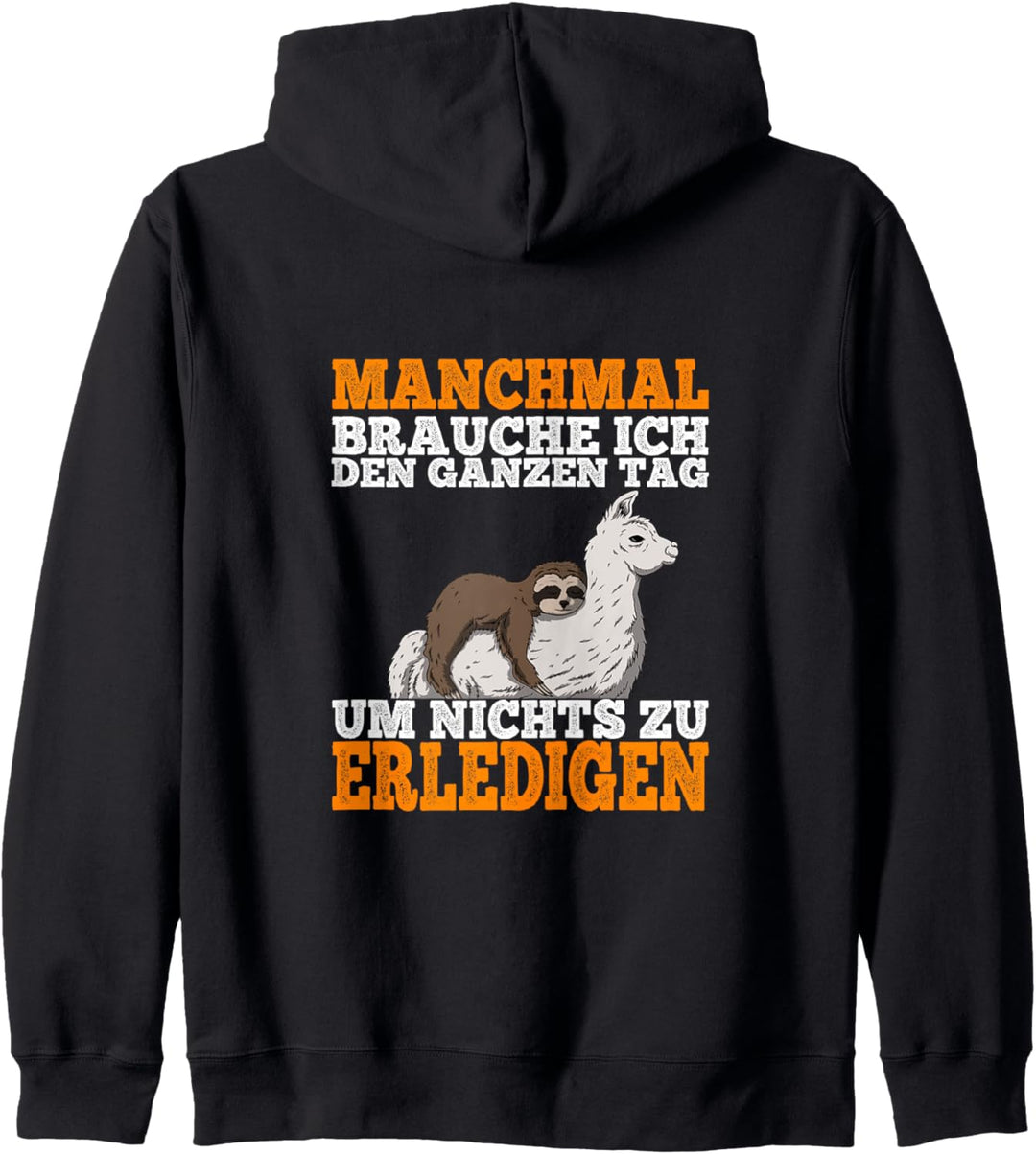 Manchmal brauche ich den ganzen tag - Faultier Kapuzenjacke