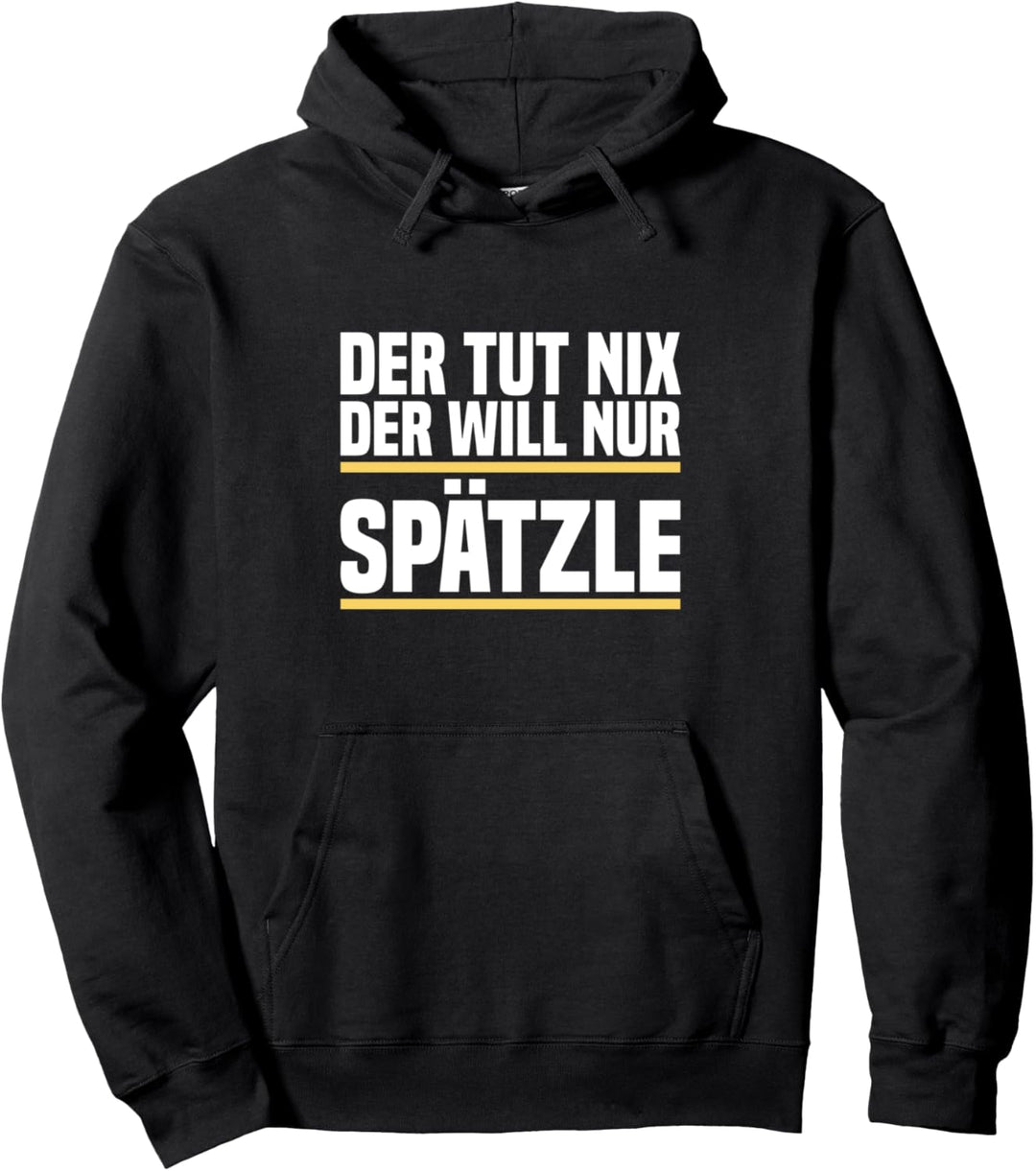 Der Tut Nix Der Will Nur Spätzle Schwäbisch Schwoba Schwaben Pullover Hoodie
