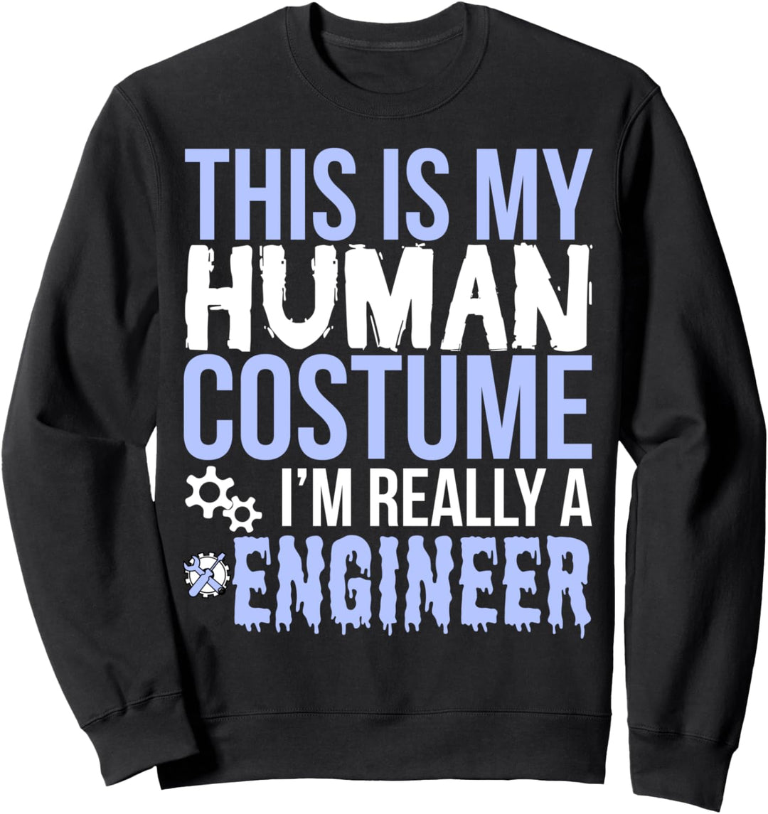 This Is My Human Costume Really A Engineer - Halloween Funny Sweatshirt