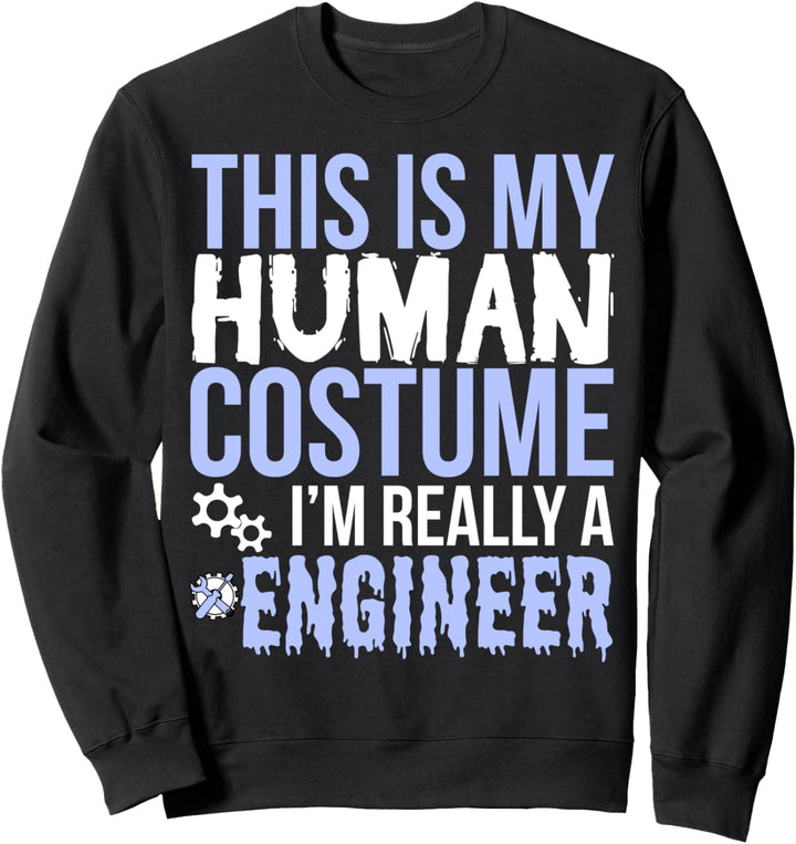 This Is My Human Costume Really A Engineer - Halloween Funny Sweatshirt