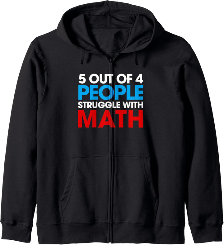 5 Out Of 4 People Struggle With Math T-Shirt Kapuzenjacke