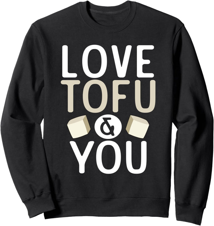 Liebe Tofu & You Vegan Veggies Meatless Foodies Sweatshirt
