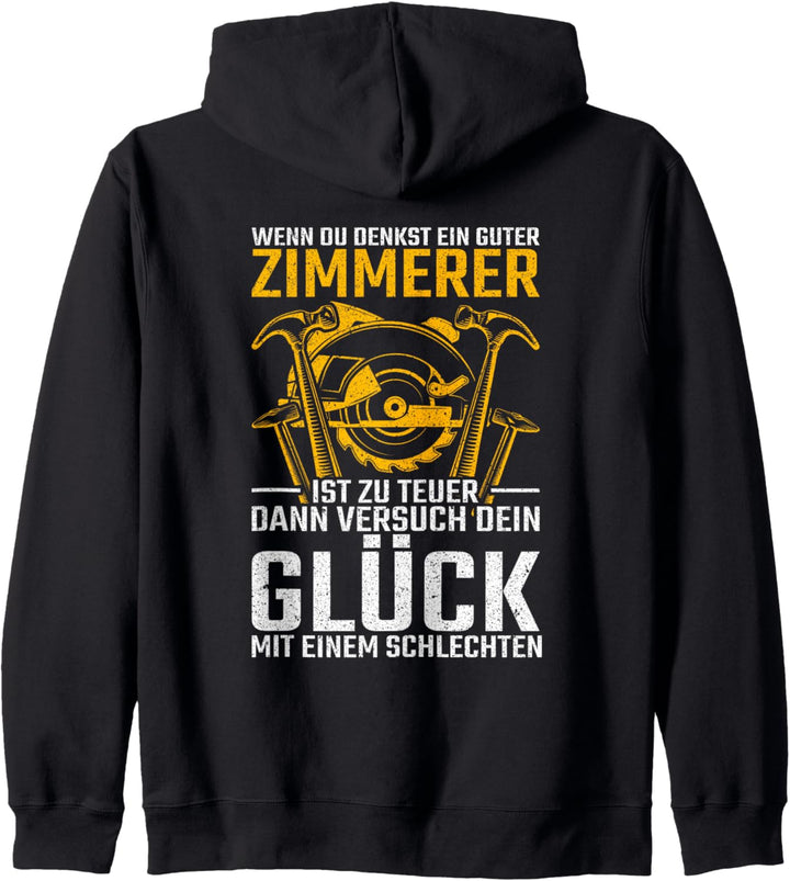 Zimmerer zu teuer? Versuch dein Glück Herren Kapuzenjacke