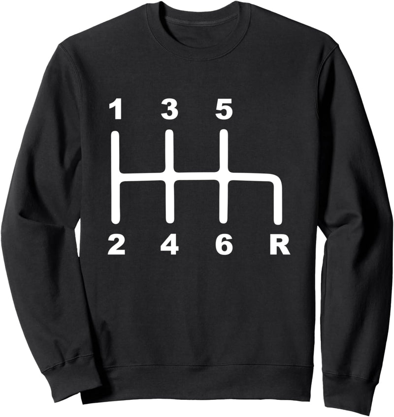 6 Gang Schaltgetriebe Schaltmuster Auto Sweatshirt