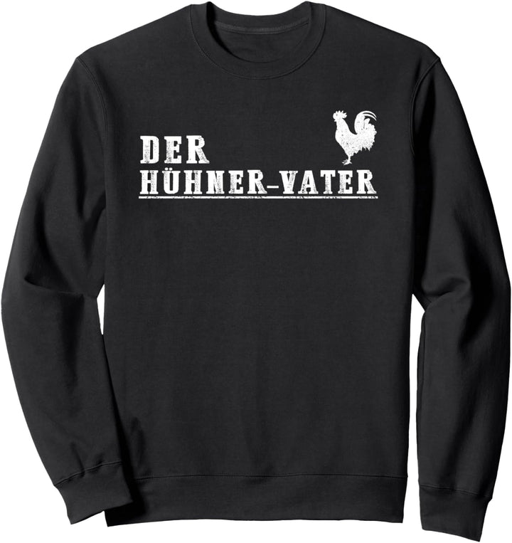 Huhn Vater Gockel Lustig Landwirt Tier Papa Papi Sweatshirt