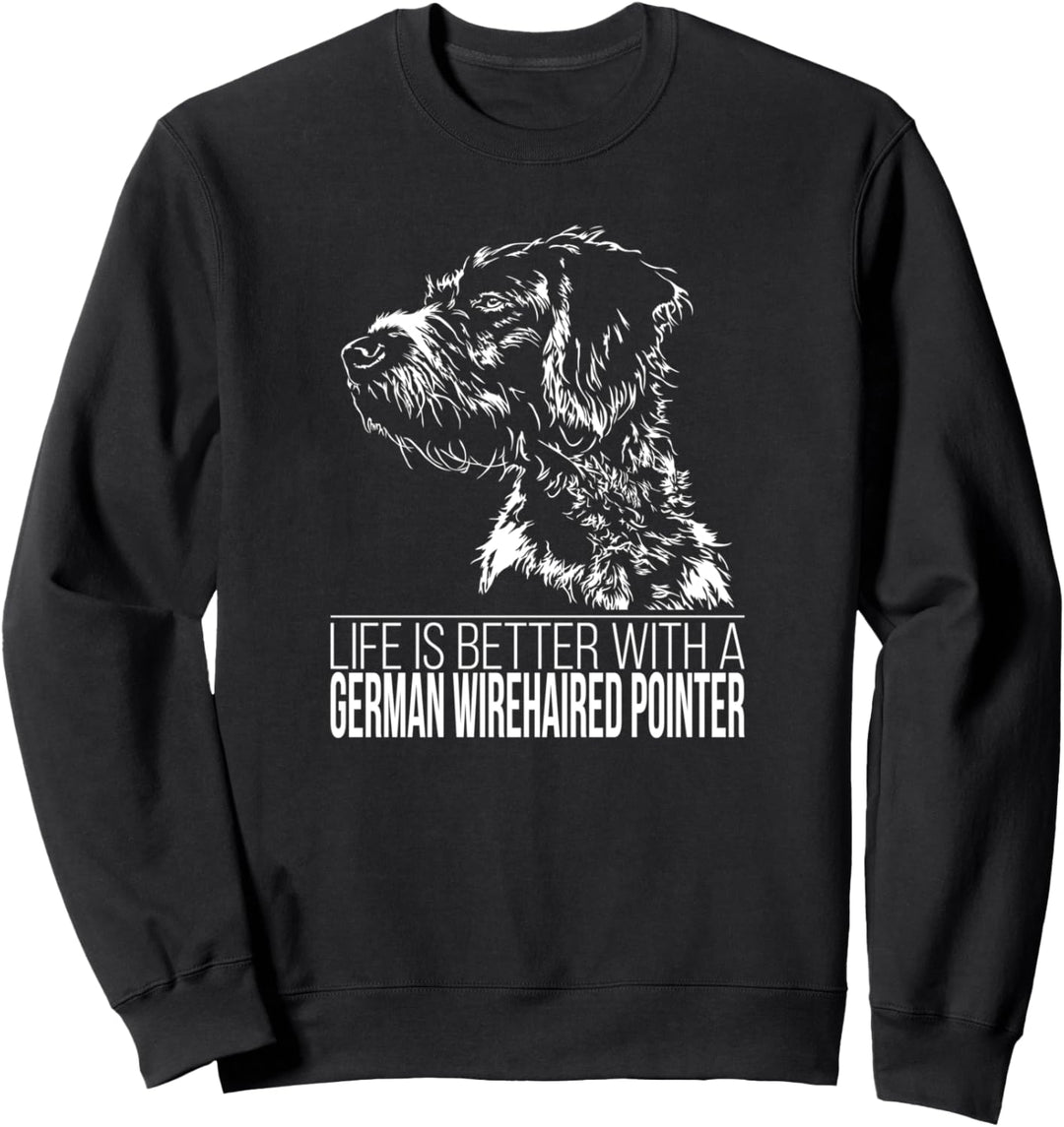 German Wirehaired Pointer life is better Hund Hundespruch Sweatshirt