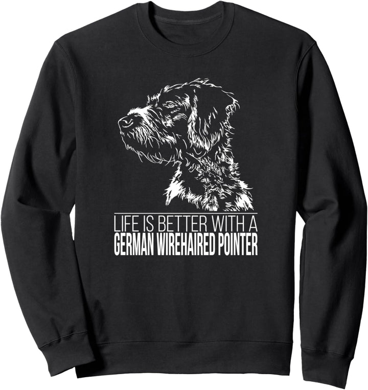German Wirehaired Pointer life is better Hund Hundespruch Sweatshirt