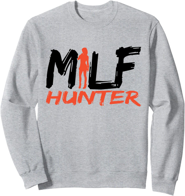 Lustiger Milf Hunter Sweatshirt