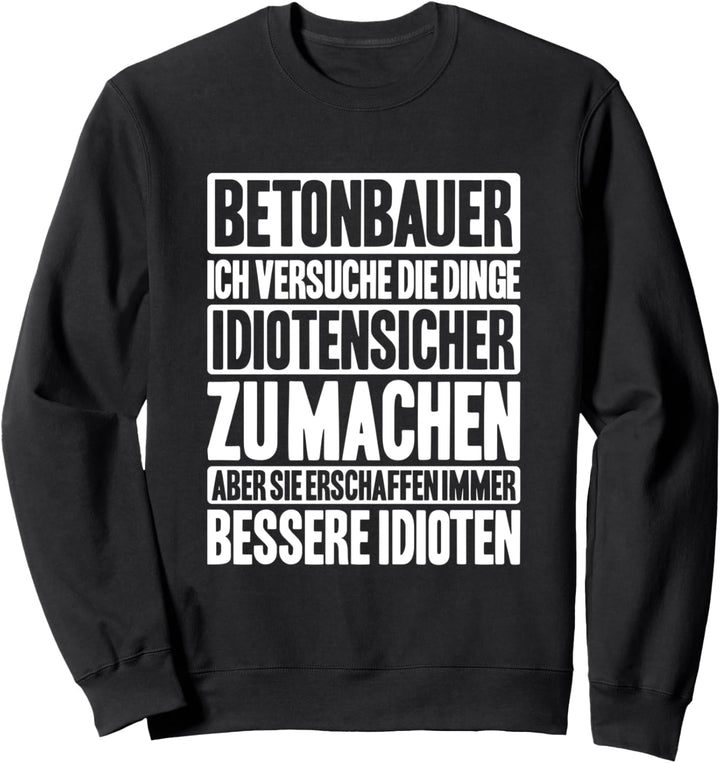 Stahlbetonbauer Idiotensicher Betonbauer Sweatshirt
