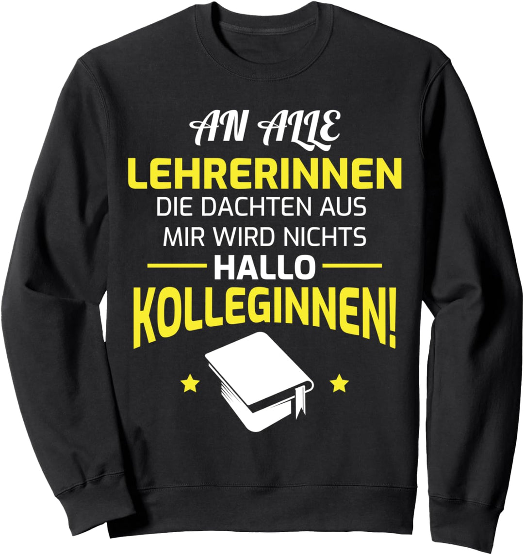 Lehrerin und Referendarin Sprüche-Design I Unterricht Motiv Sweatshirt