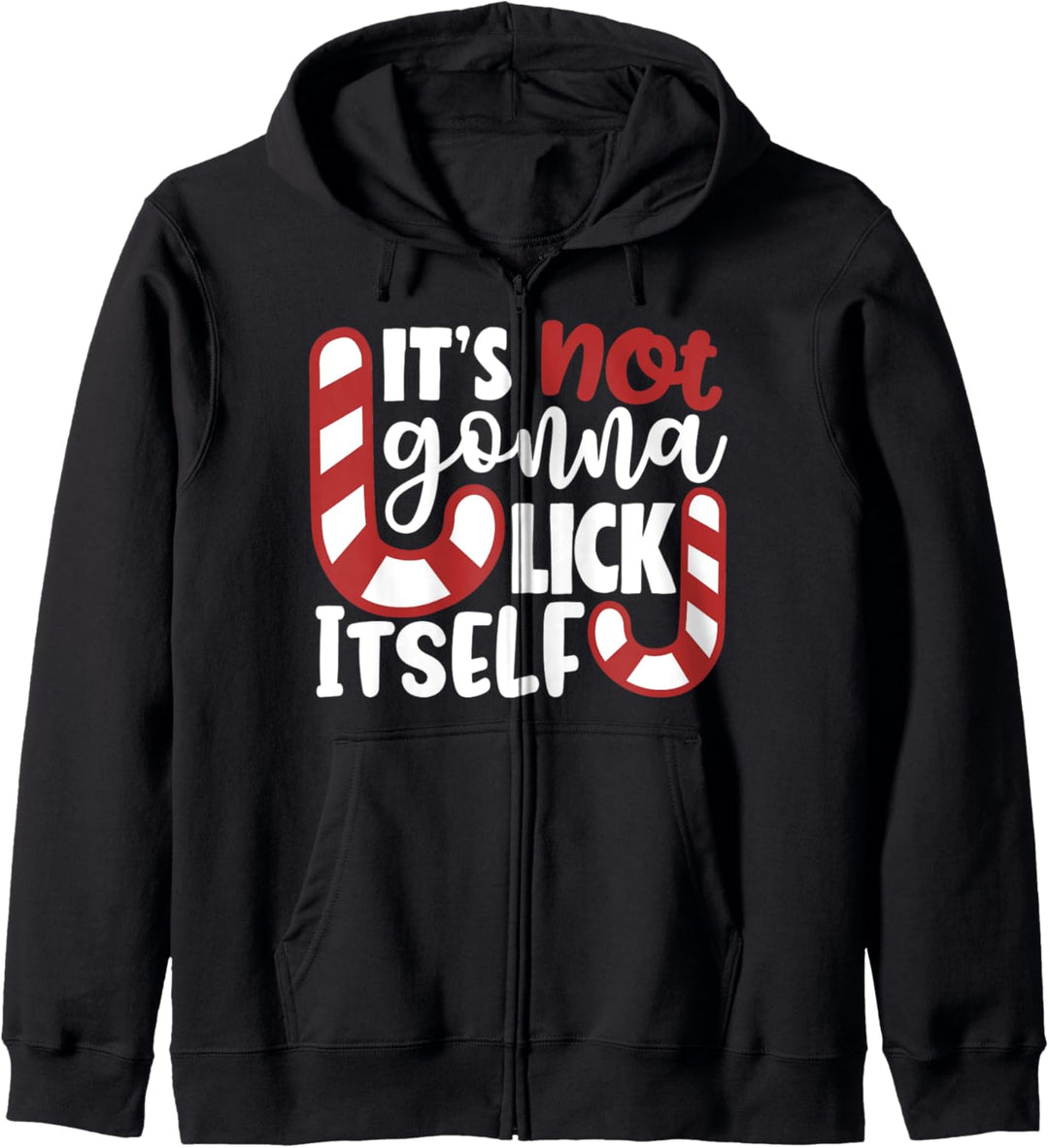 It's Not Going To Lick Itself Christmas Candy Cane Kapuzenjacke