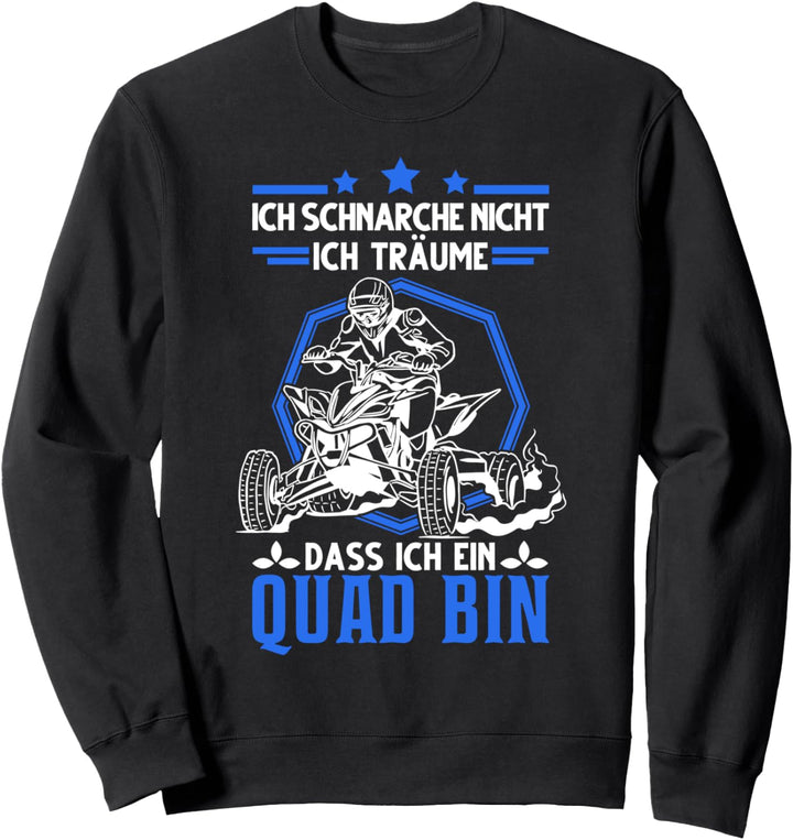 Quad Schnarchen Quadfahrer Quad Bike ATV 4x4 Sweatshirt