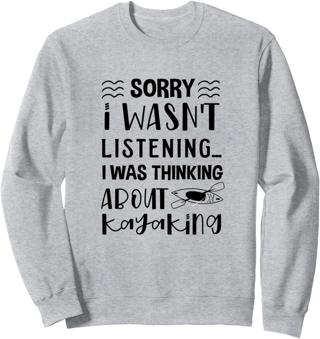 Nachdenken über Kajakfahren Kanu Wildwasser Natur Sweatshirt