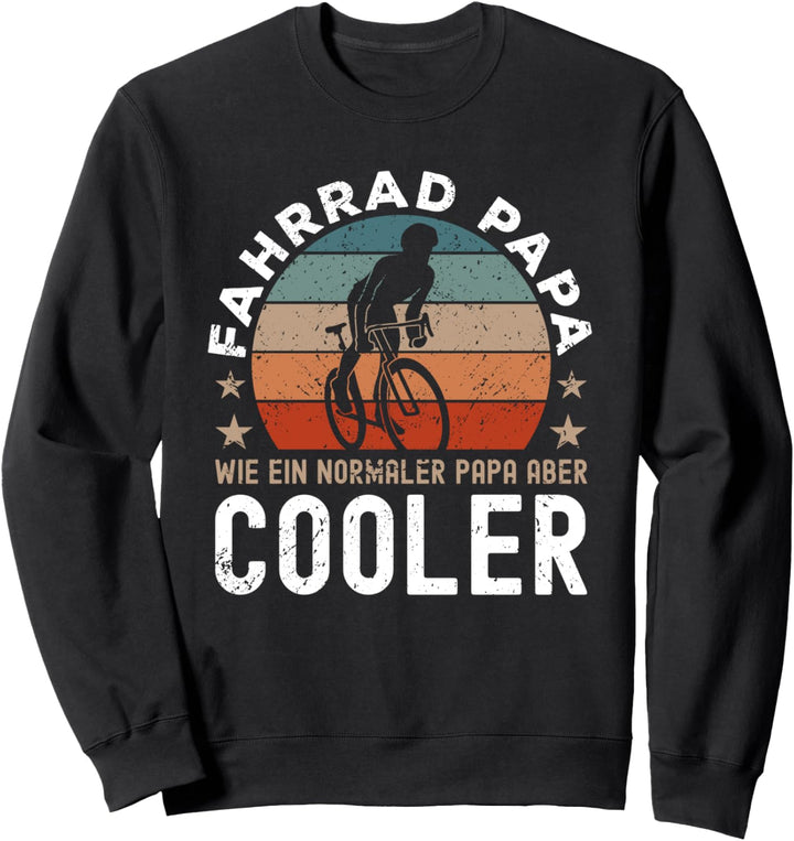 Fahrrad Papa Radfahrer Spruch Rennrad Sweatshirt