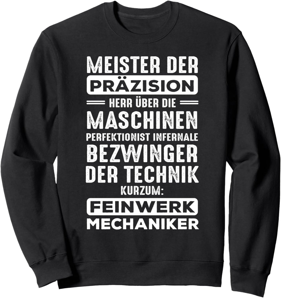 Feinwerkmechaniker Meister der Präzision Herr Perfektionist Sweatshirt