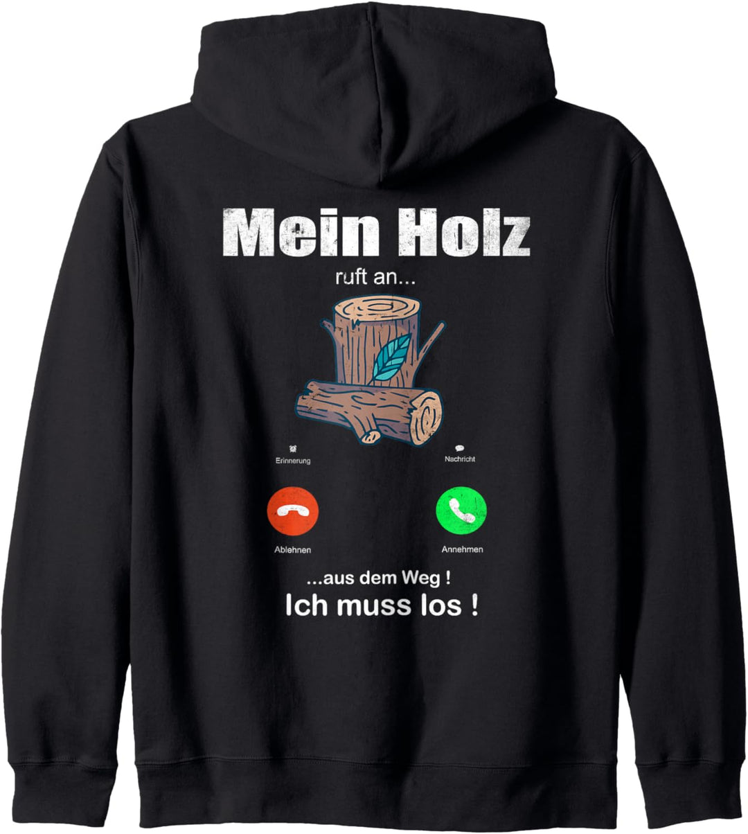 "Mein Holz ruft an" Holzfäller Waldmensch Sägespäne deko Kapuzenjacke