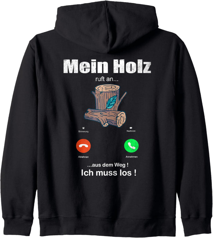 "Mein Holz ruft an" Holzfäller Waldmensch Sägespäne deko Kapuzenjacke