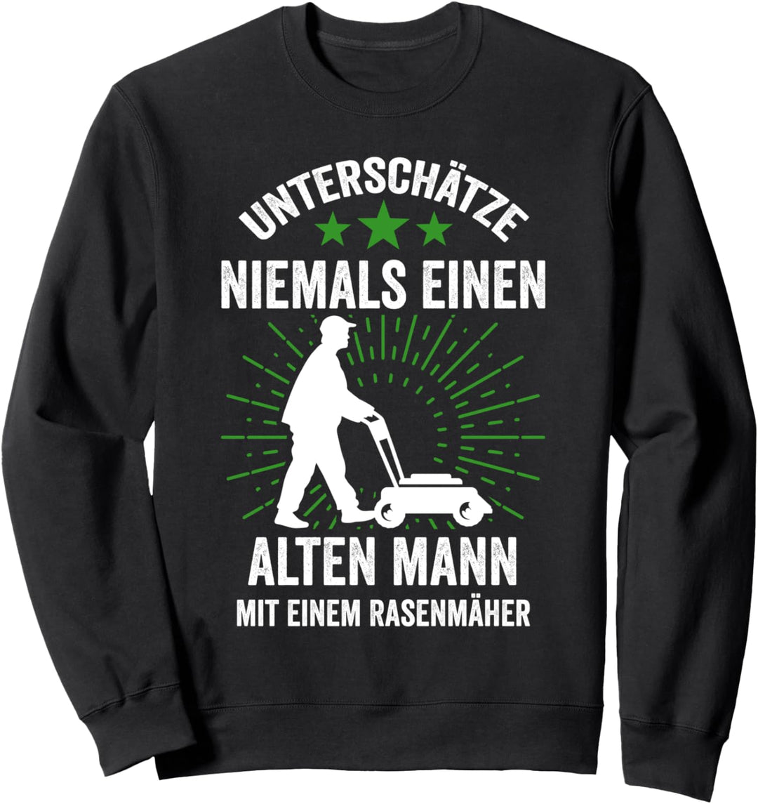 Unterschätze niemals einen alten Mann mit einem Rasenmäher Sweatshirt
