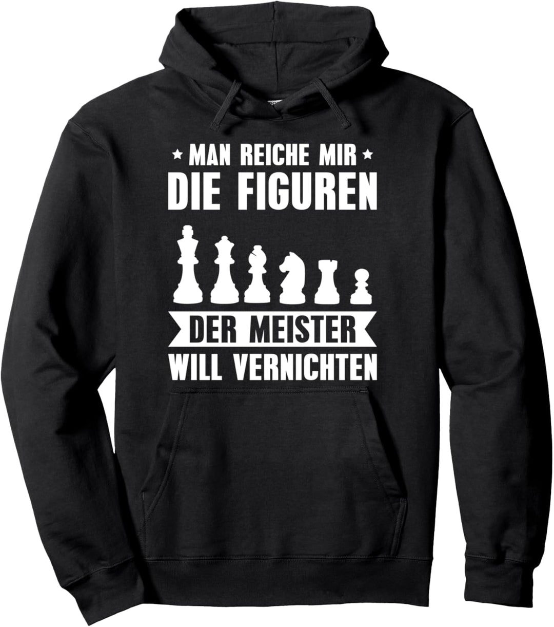 Schach Man reiche mir die Schachfiguren Schachspieler Pullover Hoodie